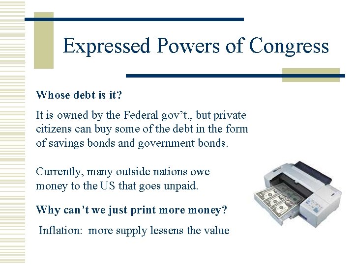 Expressed Powers of Congress Whose debt is it? It is owned by the Federal