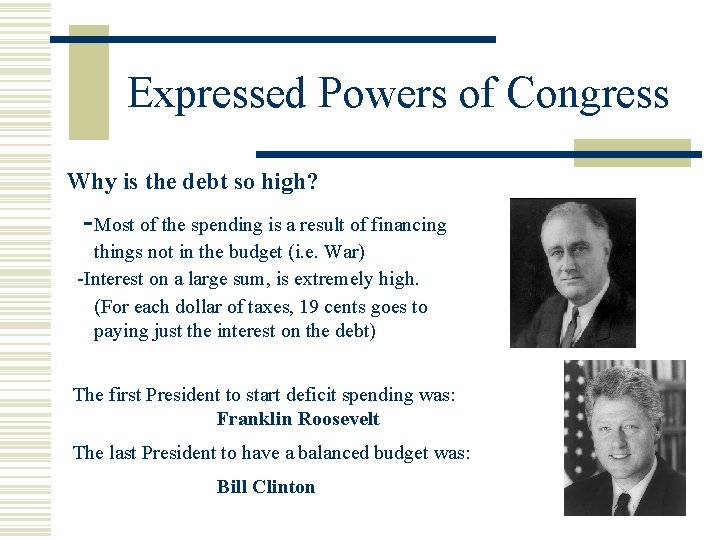 Expressed Powers of Congress Why is the debt so high? -Most of the spending