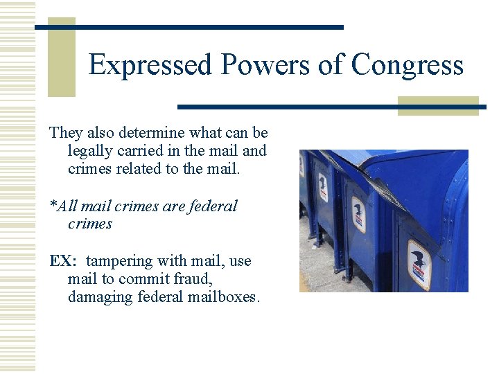 Expressed Powers of Congress They also determine what can be legally carried in the