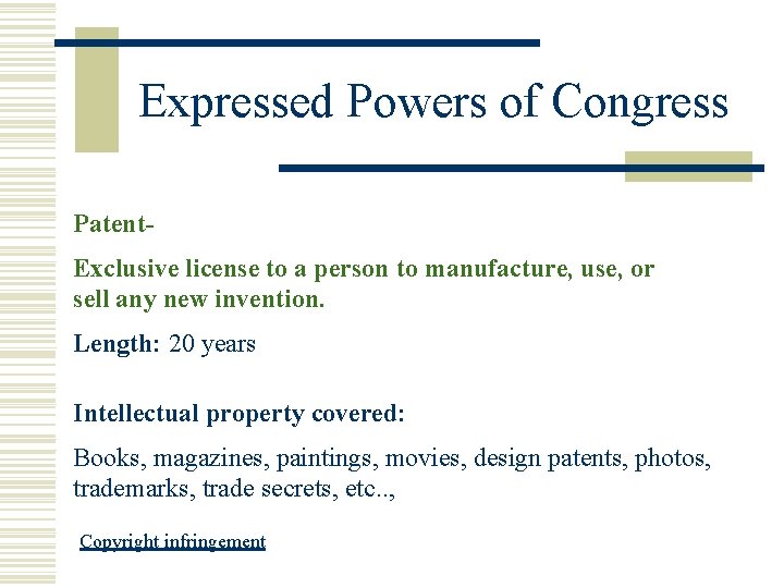Expressed Powers of Congress Patent. Exclusive license to a person to manufacture, use, or