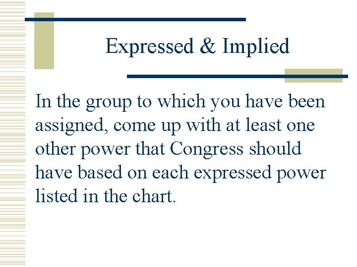 Expressed & Implied In the group to which you have been assigned, come up