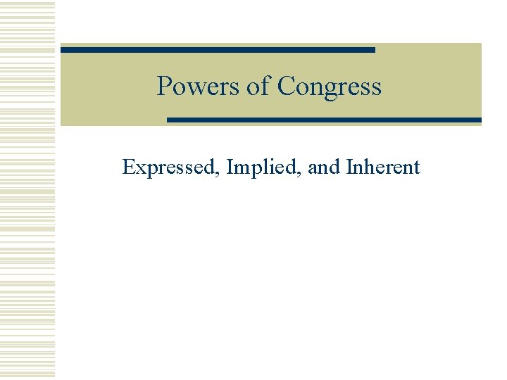 Powers of Congress Expressed, Implied, and Inherent 