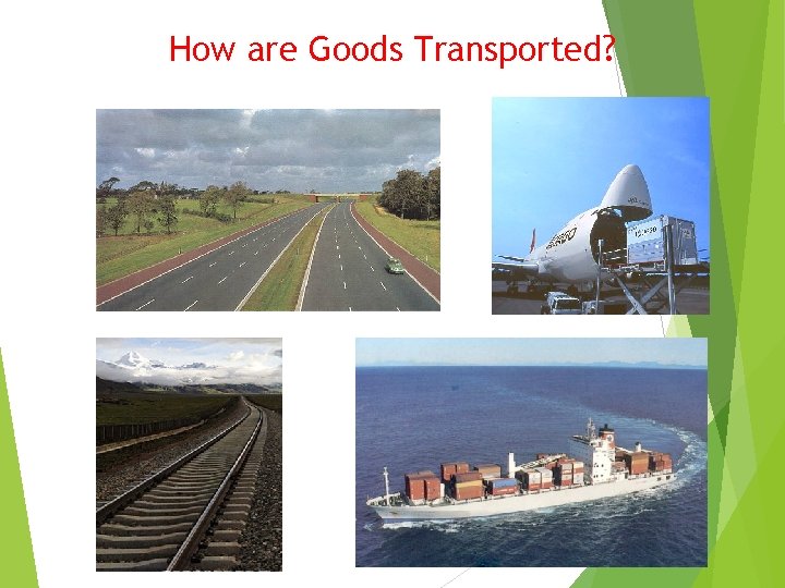 How are Goods Transported? 