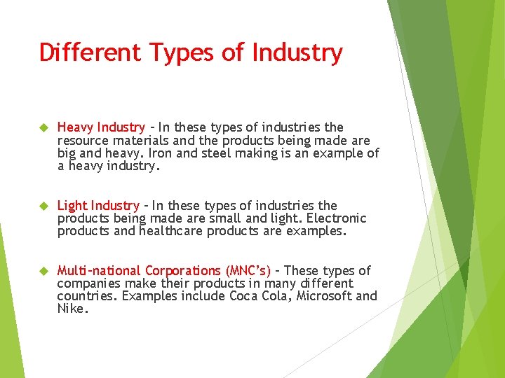 Different Types of Industry Heavy Industry – In these types of industries the resource
