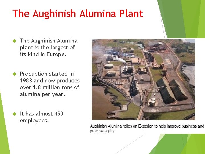 The Aughinish Alumina Plant The Aughinish Alumina plant is the largest of its kind