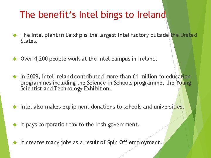 The benefit’s Intel bings to Ireland The Intel plant in Leixlip is the largest