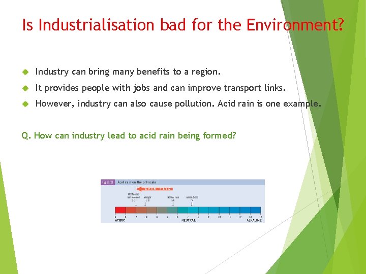 Is Industrialisation bad for the Environment? Industry can bring many benefits to a region.