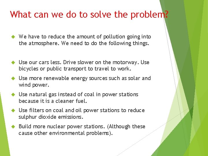 What can we do to solve the problem? We have to reduce the amount