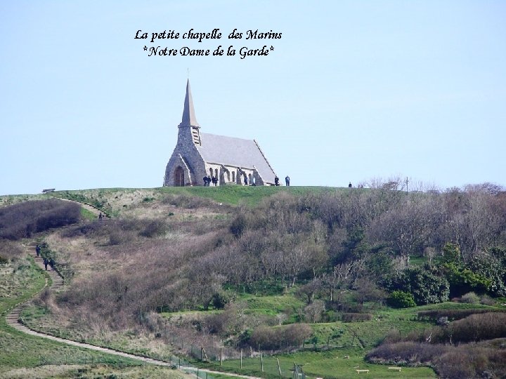 La petite chapelle des Marins *Notre Dame de la Garde* 