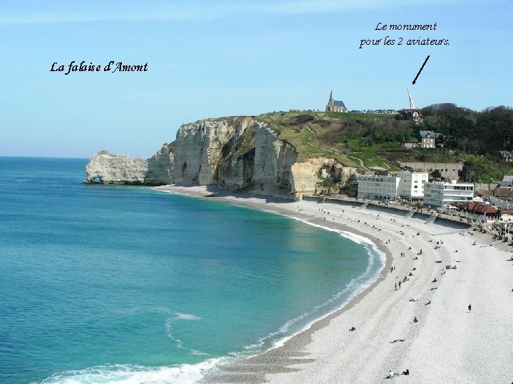 Le monument pour les 2 aviateurs. La falaise d’Amont 