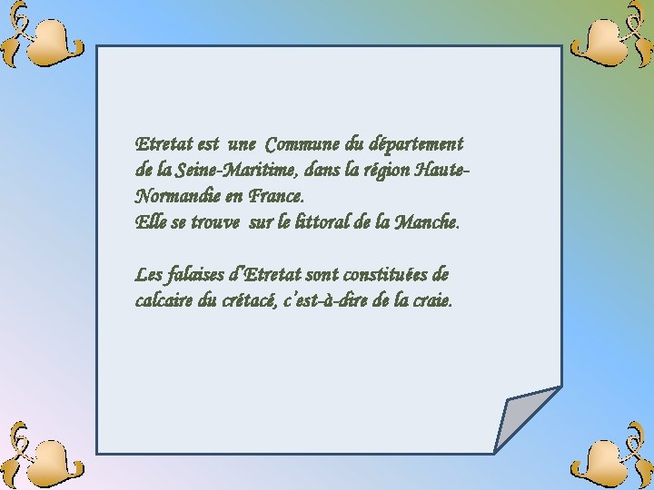 Etretat est une Commune du département de la Seine-Maritime, dans la région Haute. Normandie