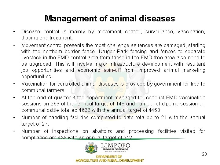 Management of animal diseases • • • Disease control is mainly by movement control,