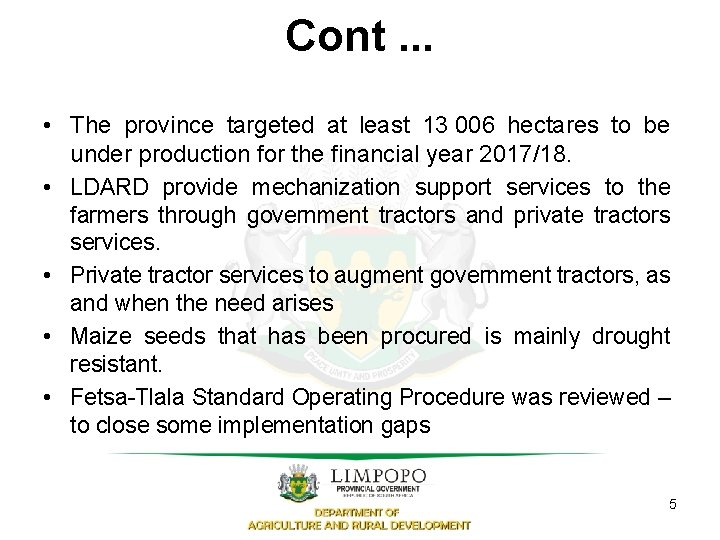 Cont. . . • The province targeted at least 13 006 hectares to be