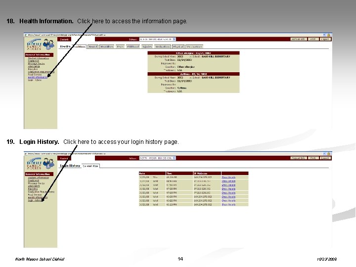 18. Health Information. Click here to access the information page. 19. Login History. Click