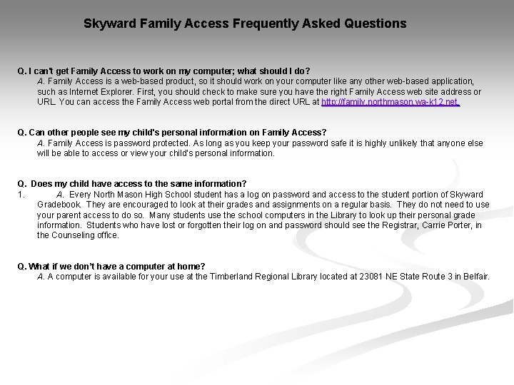 Skyward Family Access Frequently Asked Questions Q. I can't get Family Access to work