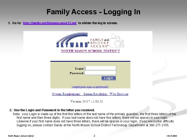 Family Access - Logging In 1. Go to: http: //family. northmason. wa-k 12. net