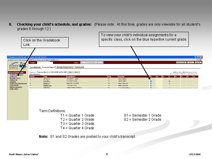 8. Checking your child’s schedule, and grades: (Please note: At this time, grades are