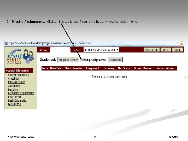 10. Missing Assignments. Click on this tab to see if your child has any