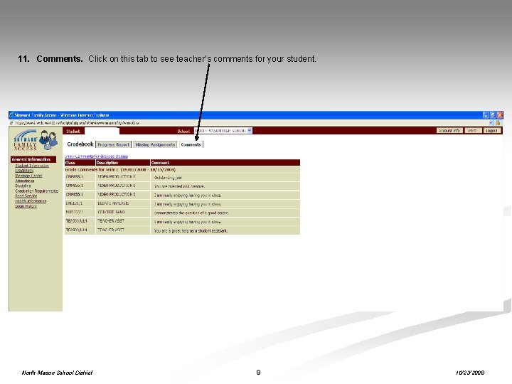 11. Comments. Click on this tab to see teacher’s comments for your student. North