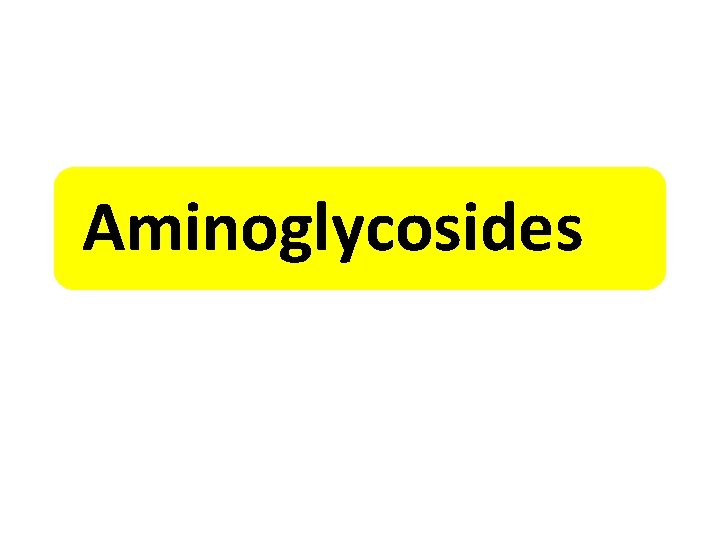 Aminoglycosides 