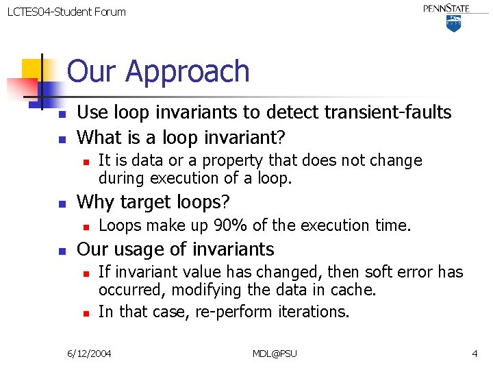 LCTES 04 -Student Forum Our Approach n n Use loop invariants to detect transient-faults