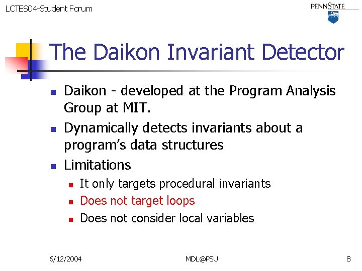 LCTES 04 -Student Forum The Daikon Invariant Detector n n n Daikon - developed