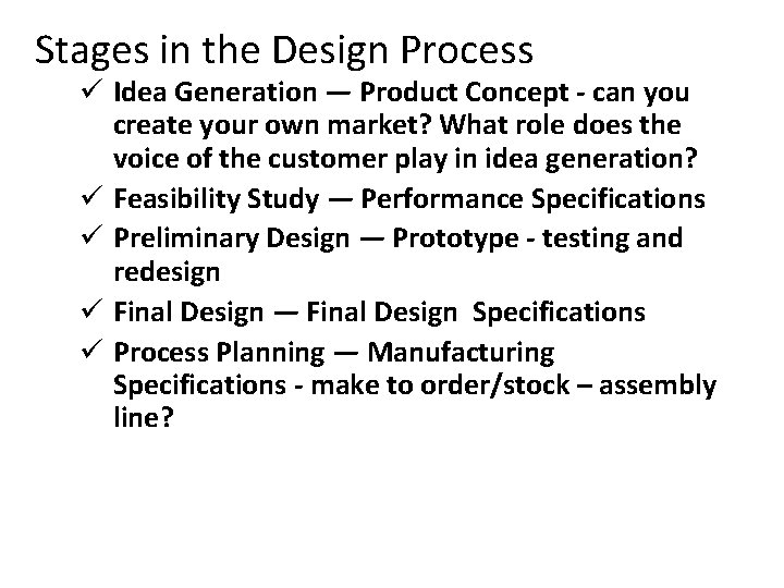 Stages in the Design Process ü Idea Generation — Product Concept - can you