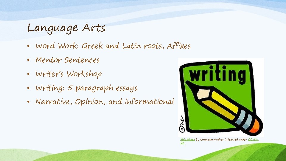 Language Arts • Word Work: Greek and Latin roots, Affixes • Mentor Sentences •