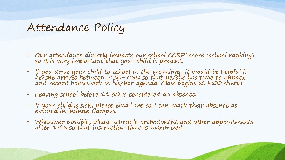 Attendance Policy • Our attendance directly impacts our school CCRPI score (school ranking) so