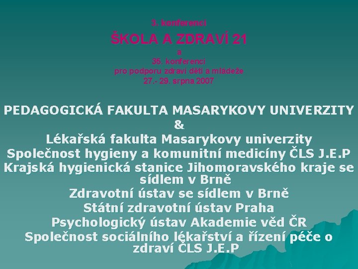 3. konferenci ŠKOLA A ZDRAVÍ 21 a 35. konferenci pro podporu zdraví dětí a