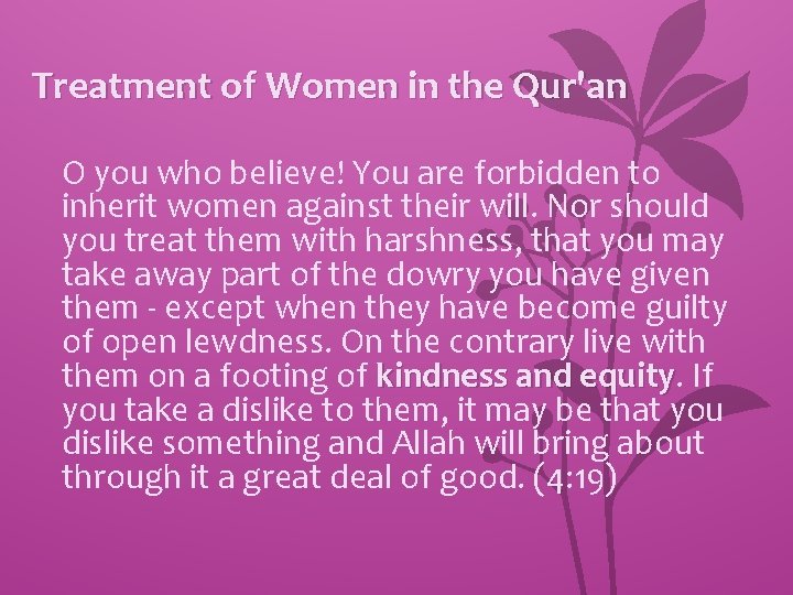 Treatment of Women in the Qur'an O you who believe! You are forbidden to