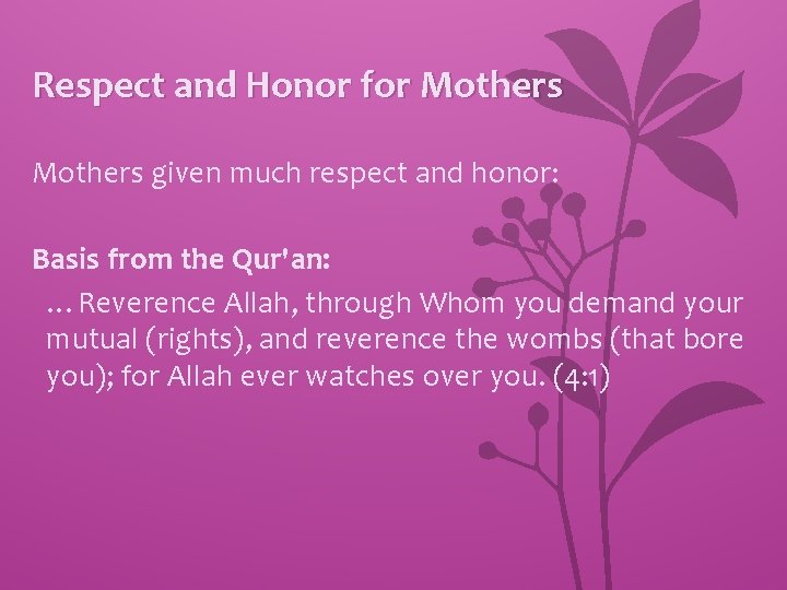 Respect and Honor for Mothers given much respect and honor: Basis from the Qur'an: