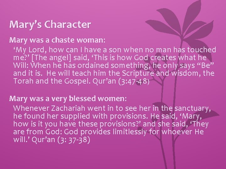 Mary’s Character Mary was a chaste woman: ‘My Lord, how can I have a