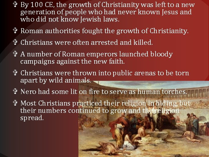  By 100 CE, the growth of Christianity was left to a new generation