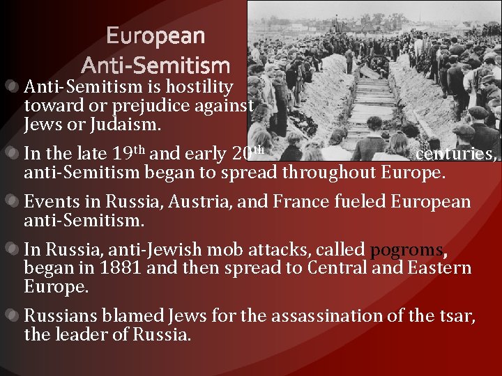 Anti-Semitism is hostility toward or prejudice against Jews or Judaism. In the late 19