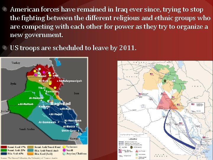American forces have remained in Iraq ever since, trying to stop the fighting between