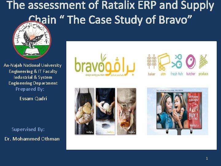 The assessment of Ratalix ERP and Supply Chain “ The Case Study of Bravo” The assessment of Ratalix ERP and Supply Chain “ The Case Study of Bravo”