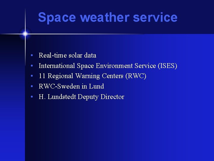 Space weather service • • • Real-time solar data International Space Environment Service (ISES)