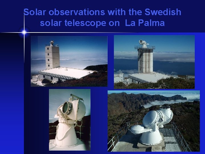 Solar observations with the Swedish solar telescope on La Palma 