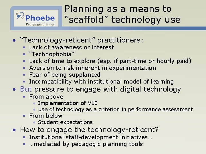 Planning as a means to “scaffold” technology use • “Technology-reticent” practitioners: § § §