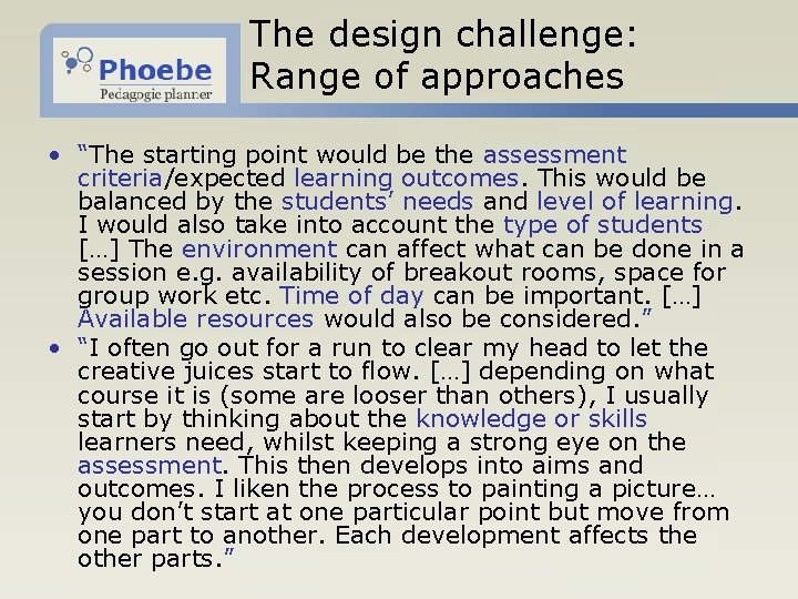 The design challenge: Range of approaches • “The starting point would be the assessment