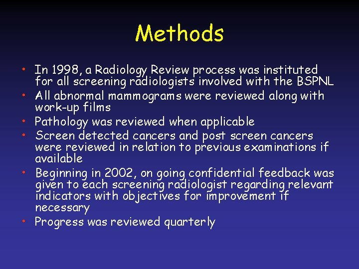 Methods • In 1998, a Radiology Review process was instituted for all screening radiologists