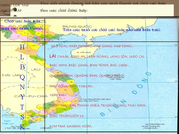 CUÛNG COÁ VAØ LUYEÄN TA P Hoïc sinh nhanh choùng keå teân caùc tænh