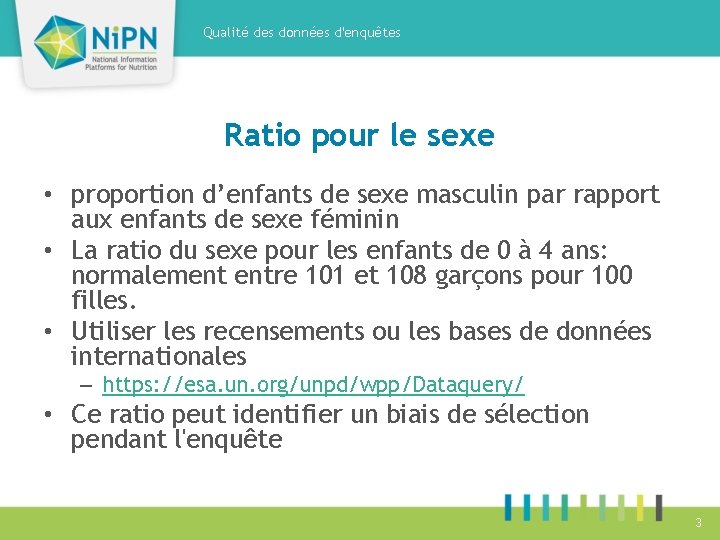 Qualité des données d'enquêtes Ratio pour le sexe • proportion d’enfants de sexe masculin