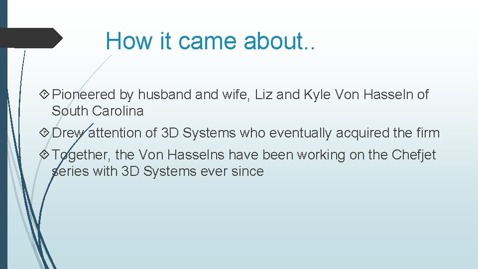 How it came about. . Pioneered by husband wife, Liz and Kyle Von Hasseln