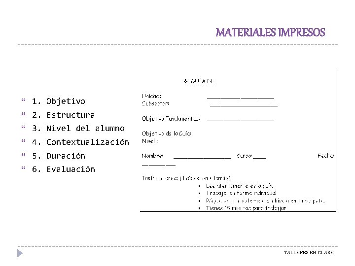 MATERIALES IMPRESOS 1. Objetivo 2. Estructura 3. Nivel del alumno 4. Contextualización 5. Duración