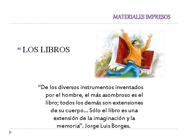 MATERIALES IMPRESOS LIBROS “De los diversos instrumentos inventados por el hombre, el más asombroso