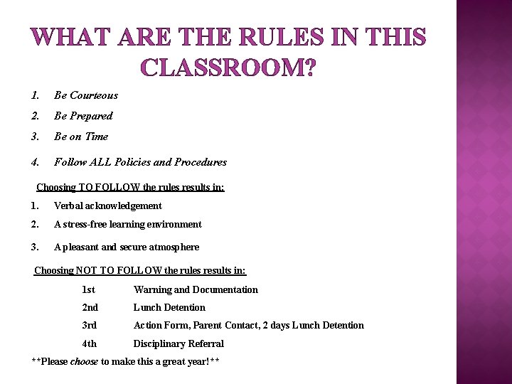 WHAT ARE THE RULES IN THIS CLASSROOM? 1. Be Courteous 2. Be Prepared 3.