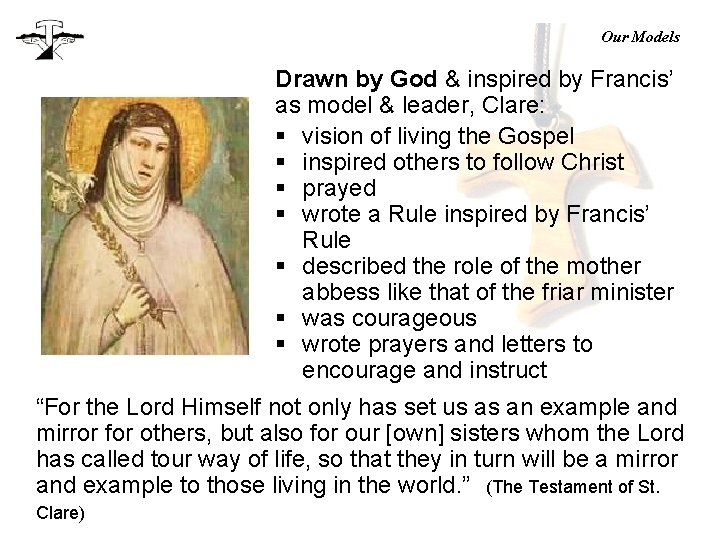 Our Models Drawn by God & inspired by Francis’ as model & leader, Clare: