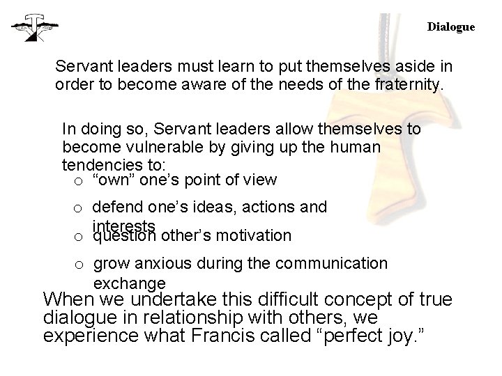 Dialogue Servant leaders must learn to put themselves aside in order to become aware